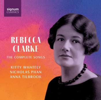 2CD Kitty Whately: Rebecca Clarke: The Complete Songs
