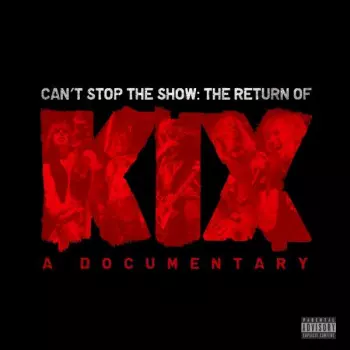 Kix: Can't Stop The Show: The Return Of Kix