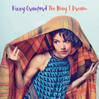 CD Kizzy Crawford: The Way I Dream