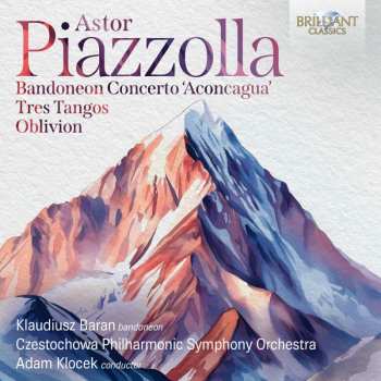 Album Klaudiusz Baran: Piazzolla: Bandoneon Con Aconcagua Tres Tangos