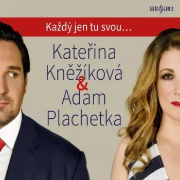 Každý Jen Tu Svou...