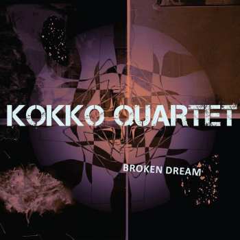 Album Kokko Quartet: Broken Dream