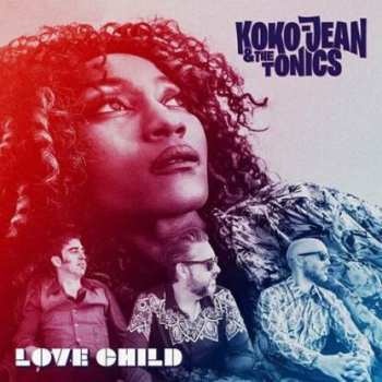 Album Koko-Jean & The Tonics: Love Child