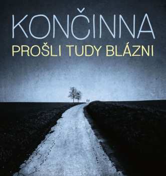 LP Končinna: Prošli Tudy Blázni
