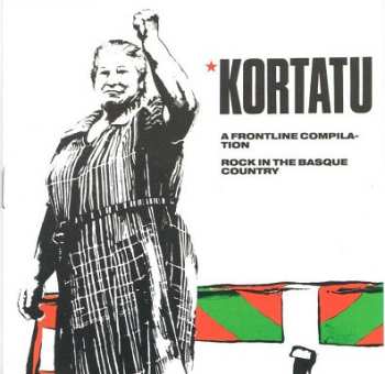 CD Kortatu: A Frontline Compilation - Rock In The Basque Country