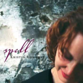 Album Kristin Lomholt: Spell
