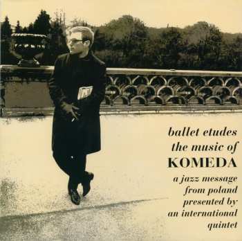 LP Krzysztof Komeda: Ballet Etudes / The Music Of Komeda - A Jazz Message From Poland Presented By An International Quintet