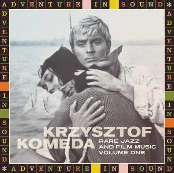 LP Krzysztof Komeda: Rare Jazz and Film Music: Volume One LTD