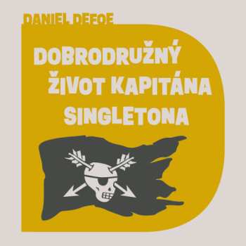 CD Kubes Petr: Defoe: Dobrodružný život Kapitána Singletona