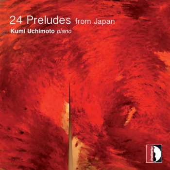 CD Kumi Uchimoto: 24 Preludes From Japan