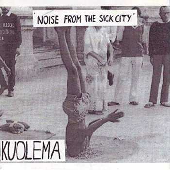 SP Kuoelema: Noise From The Sick City
