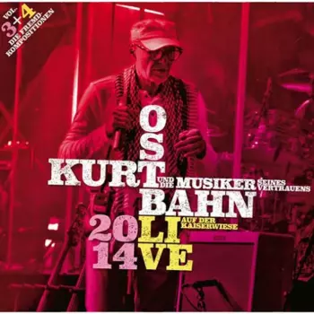 Kurt Ostbahn Und Die Musiker Seines Vertrauens: Live 2014 Auf Der Kaiserwiese Vol. 3 & 4