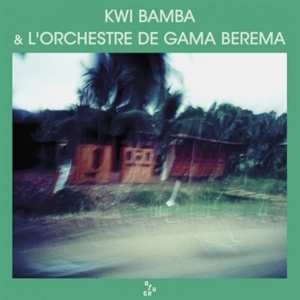 LP Kwi Bamba & L'Orchestre De Gama Berema: Kwi Bamba & L'Orchestre De Gama Berema