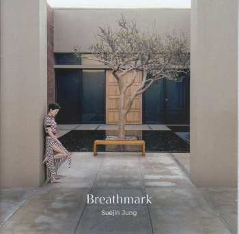 Album Kyong Mee Choi: Suejin Jung - Breathmark