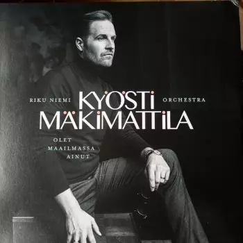 Kyösti Mäkimattila: Olet Maailmassa Ainut