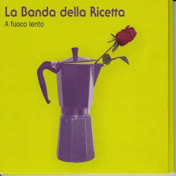 Album La Banda Della Ricetta: A Fuoco Lento