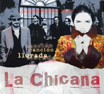 La Chicana: Canción Llorada