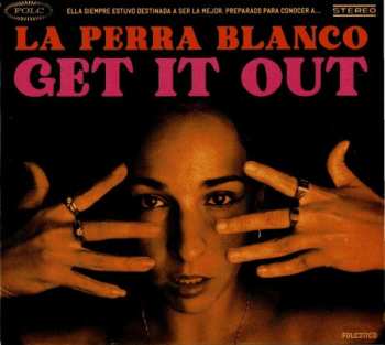CD La Perra Blanco: Get It Out