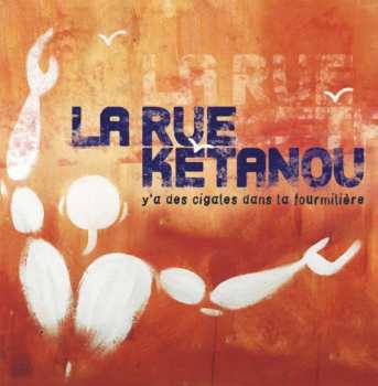 Album La Rue Kétanou: Y'a Des Cigales Dans La Fourmilière