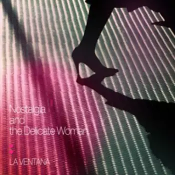 La Ventana: Nostalgia And The Delicate Woman