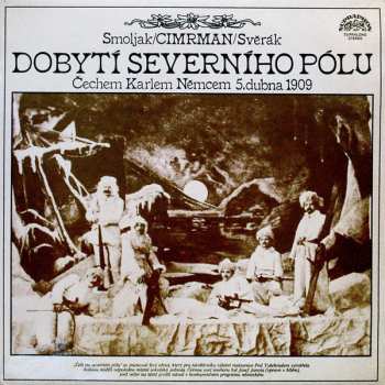Album Zdeněk Svěrák: Dobytí Severního Pólu (Čechem Karlem Němcem 5. Dubna 1909)