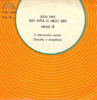 Jsou Dny, Kdy Svítá O Něco Dřív / Miluji Tě