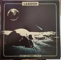 LáGoon: Bury Me Where I Drop
