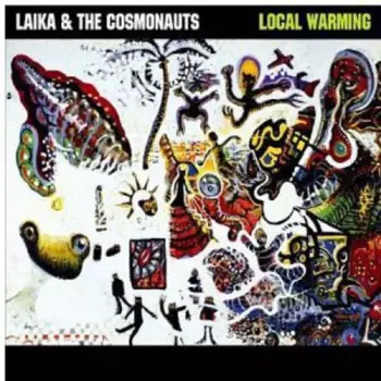 Laika & The Cosmonauts: Local Warming