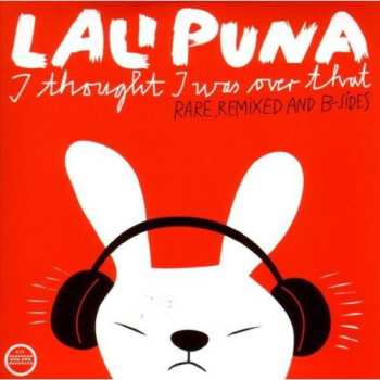 2LP Lali Puna: I Thought I Was Over That: Rare, Remixed And B-Sides