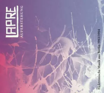 Auferstehung - Elektronische Musik Aus Berlin 1983/1984