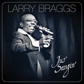 Album Larry Braggs: Jus' Sangin'