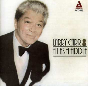 Album Larry Carr: Fit As A Fiddle