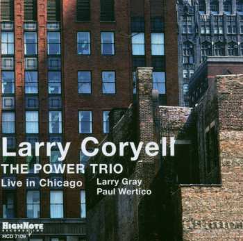 CD Larry Coryell: The Power Trio - Live In Chicago
