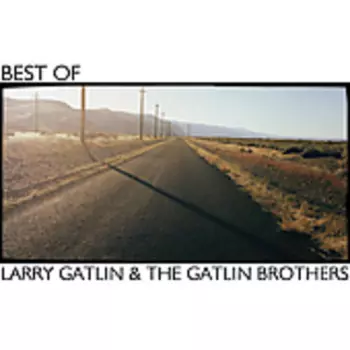 Best Of Larry Gatlin & The Gatlin Brothers