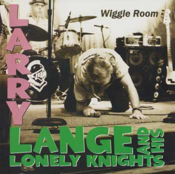 CD Larry Lange & His Lonely Knights: Wiggle Room