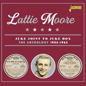 CD Lattie Moore: Juke Box To Juke Joint – The Anthology 1952-1962