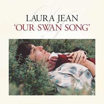 LP Laura Jean: Our Swan Song