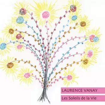 Laurence Vanay: Les Soleils de la Vie