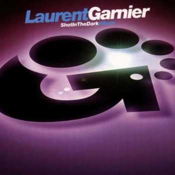 CD Laurent Garnier: Shot In The Dark