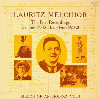The First Recordings · Baritone 1913-15, Early Tenor 1920-21, Melchior Anthology Vol. 1