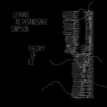 CD Leanne Betasamosake Simpson: Theory Of Ice