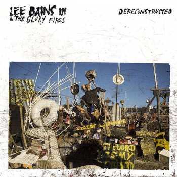 CD Lee Bains III & The Glory Fires: Dereconstructed