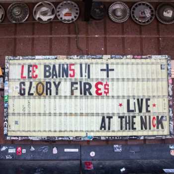 Album Lee Bains III & The Glory Fires: Live At The Nick