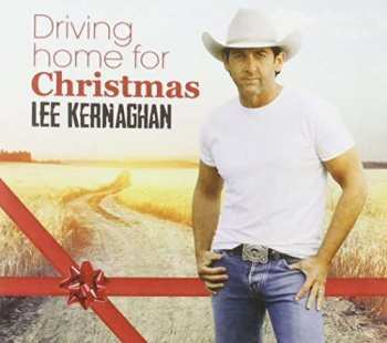 CD Lee Kernaghan: Driving Home For Christmas 