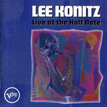 Album Lee Konitz: Live At The Half Note