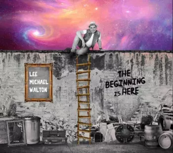 Lee Michael Walton: The Beginning Is Here