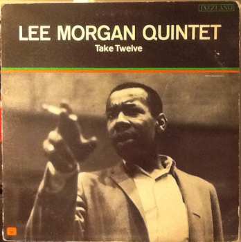 Album Lee Morgan Quintet: Take Twelve