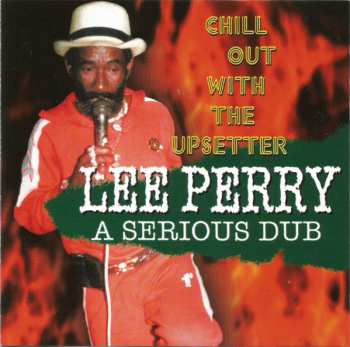 Album Lee Perry: A Serious Dub (Chill Out With The Upsetter)