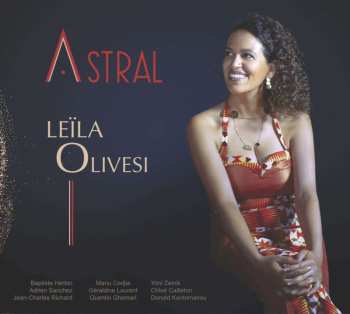 LP Leïla Olivesi: Astral