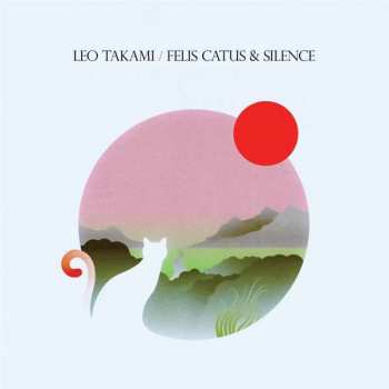 Album Leo Takami: Felis Catus & Silence